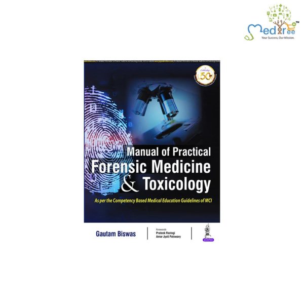 Manual of Practical Forensic Medicine & Toxicology : As per Competency Based Medical Education Curriculum (MCI)