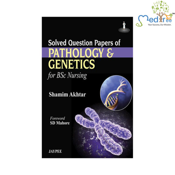 Solved Question Papers of Pathology and Genetics for BSc Nursing