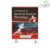 A Textbook of Sports & Exercise Physiology