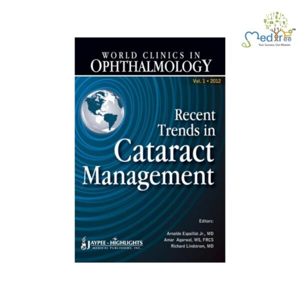 World Clinics in Ophthalmology: Recent Trends in Cataract Management: Volume-1