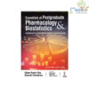 Essentials of Postgraduate Pharmacology & Biostatistics: Guidebook to postgraduate trainee in pharmacology