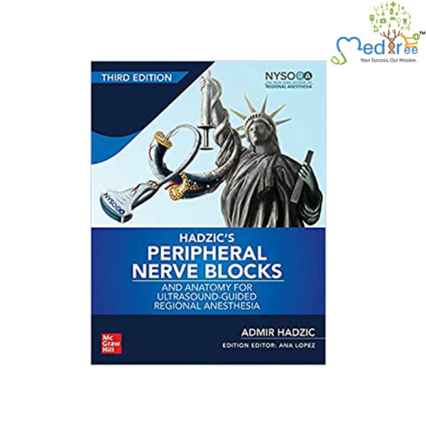 Hadzic's Peripheral Nerve Blocks and Anatomy for Ultrasound-Guided Regional Anesthesia 3rd/2022