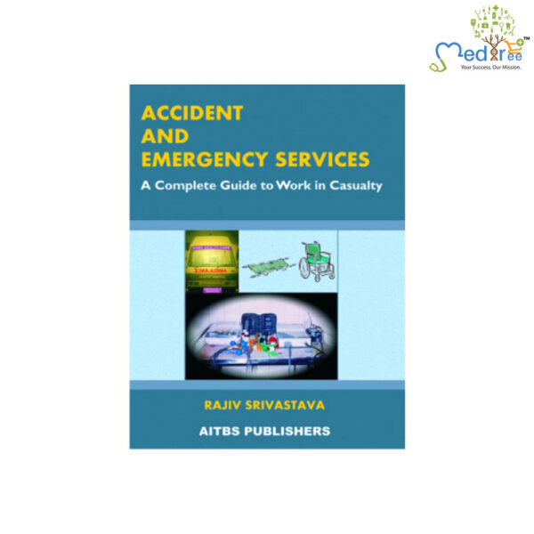 Accident and Emergency Services (A Complete Guide to Work in Casualty), 2/Ed