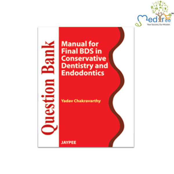 Question Bank Manual for Final BDS in Conservative Dentistry And Endodontics