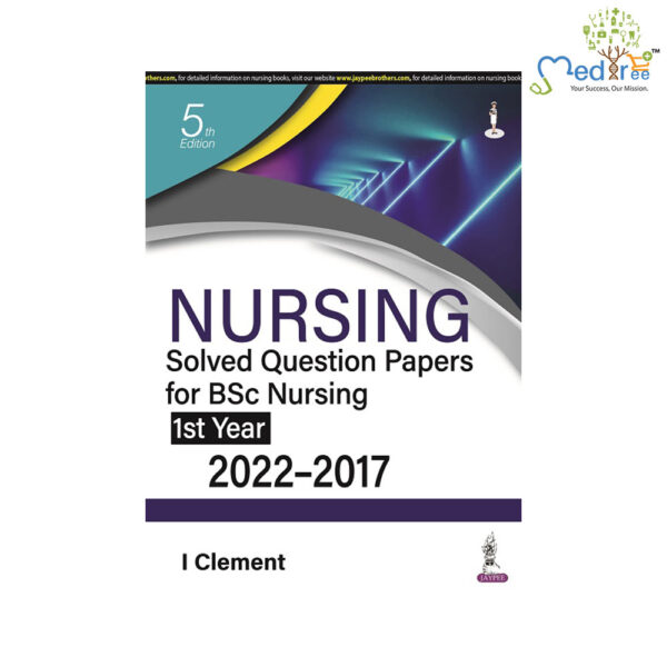 Nursing Solved Question Papers for BSc Nursing 1st Year (2022-2017)