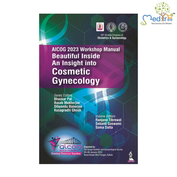 AICOG 2023 Workshop Manual: Beautiful Inside An Insight into Cosmetic Gynecology