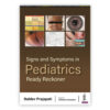 Signs and Symptoms in Pediatrics Ready Reckoner