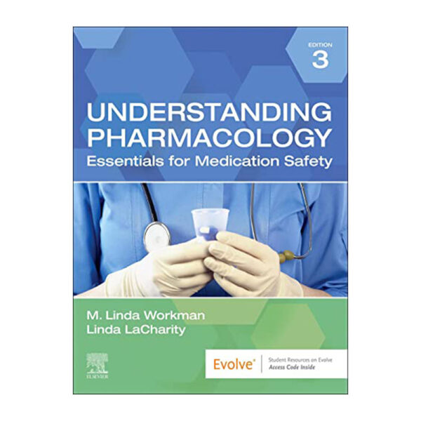 Understanding Pharmacology: Essentials for Medication Safety 3rd/2023