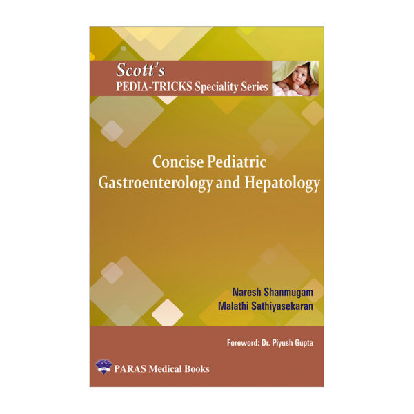 Scott's Pediatricks Specialty Series Concise Pediatric Gastroenterology and Hepatology 1st/2023